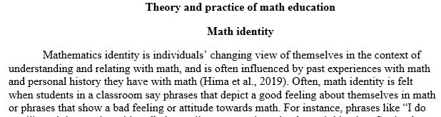 Identity – how your math identity as a student informs your math identity as an emerging math educator.