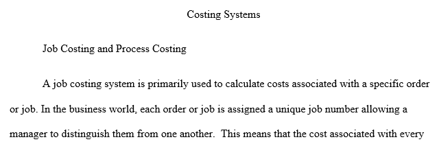 Compare and contrast job-order and process costing systems.