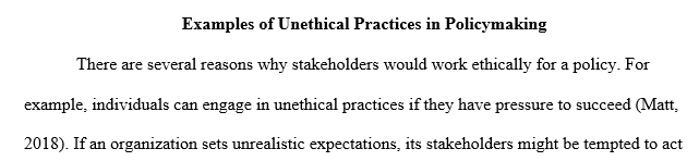 Discuss some examples of unethical practices in policymaking