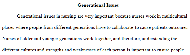 Why are generational issues in nursing important?